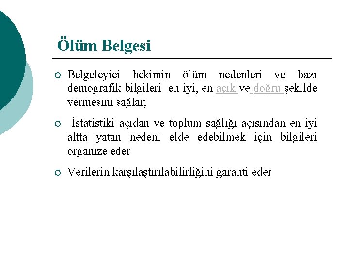 Ölüm Belgesi ¡ Belgeleyici hekimin ölüm nedenleri ve bazı demografik bilgileri en iyi, en