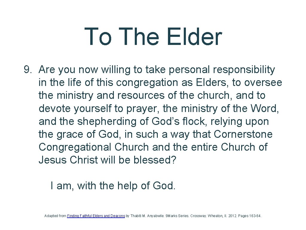 To The Elder 9. Are you now willing to take personal responsibility in the