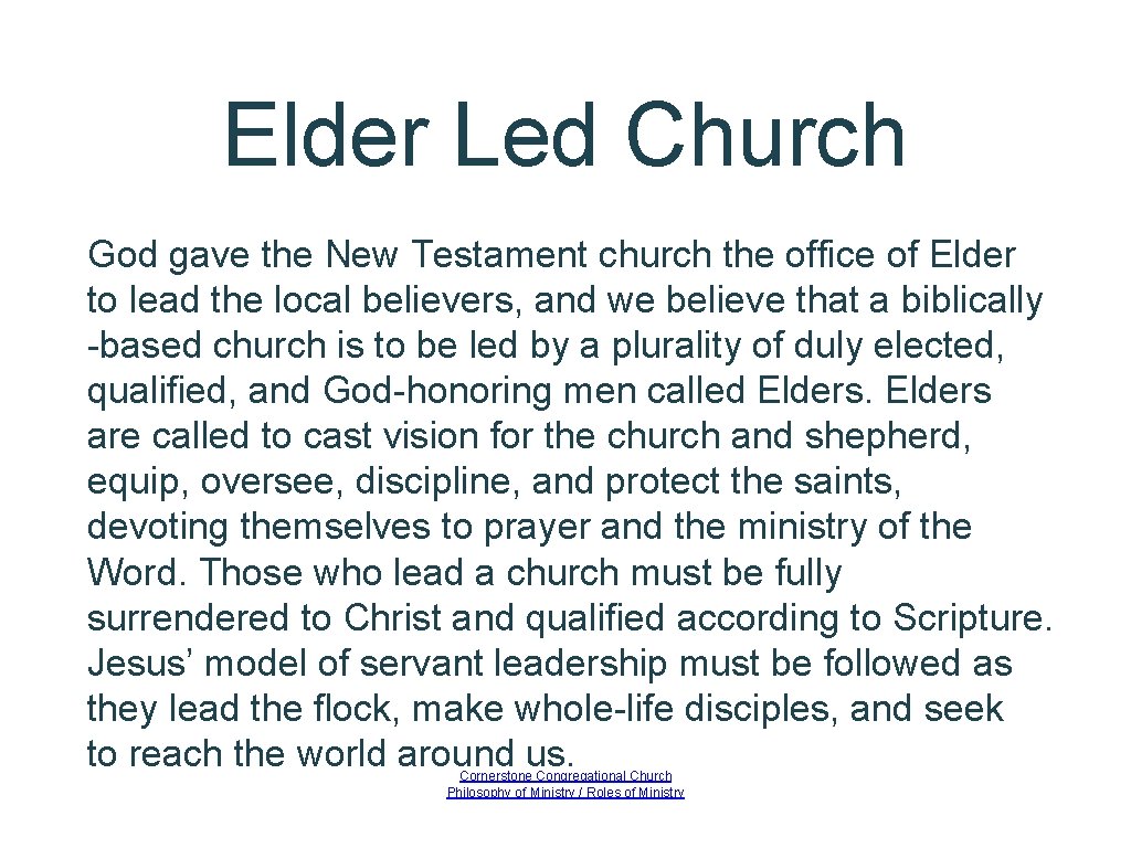 Elder Led Church God gave the New Testament church the office of Elder to