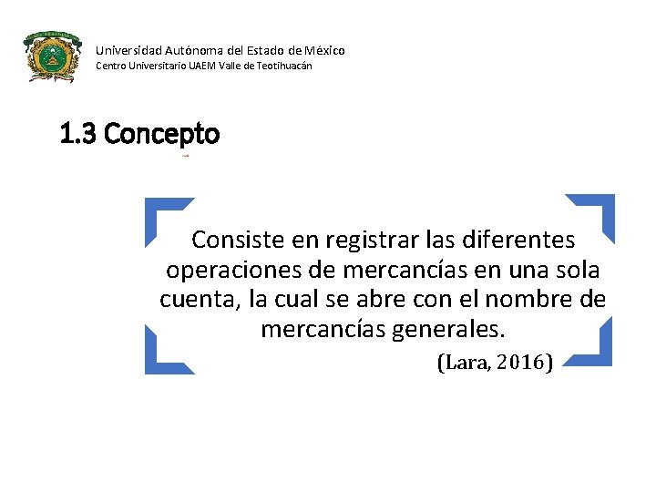 Universidad Autónoma del Estado de México Centro Universitario UAEM Valle de Teotihuacán 1. 3