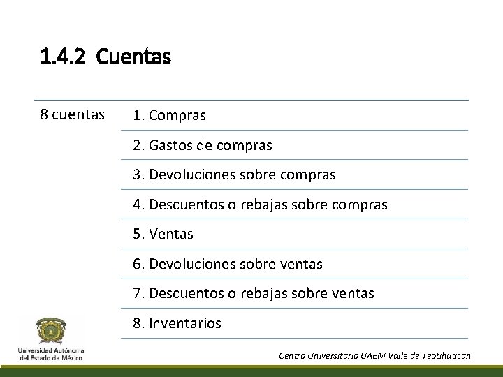 1. 4. 2 Cuentas 8 cuentas 1. Compras 2. Gastos de compras 3. Devoluciones