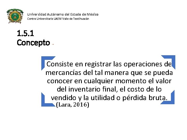 Universidad Autónoma del Estado de México Centro Universitario UAEM Valle de Teotihuacán 1. 5.