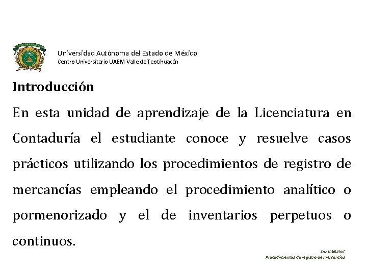 Universidad Autónoma del Estado de México Centro Universitario UAEM Valle de Teotihuacán Introducción En