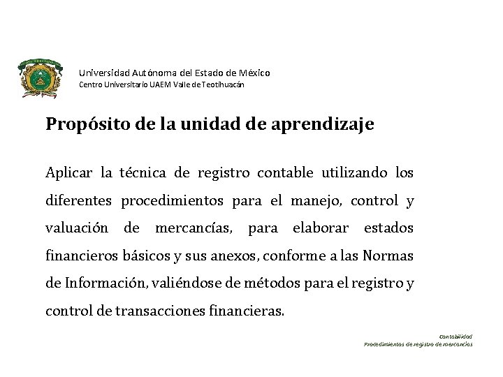 Universidad Autónoma del Estado de México Centro Universitario UAEM Valle de Teotihuacán Propósito de