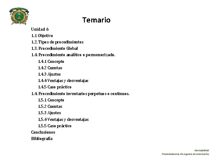 Temario Unidad 6 1. 1 Objetivo 1. 2. Tipos de procedimientos 1. 3. Procedimiento