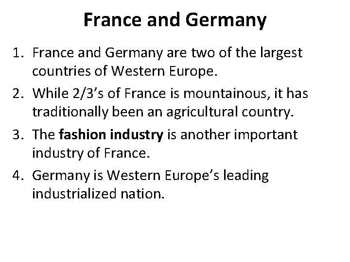 France and Germany 1. France and Germany are two of the largest countries of