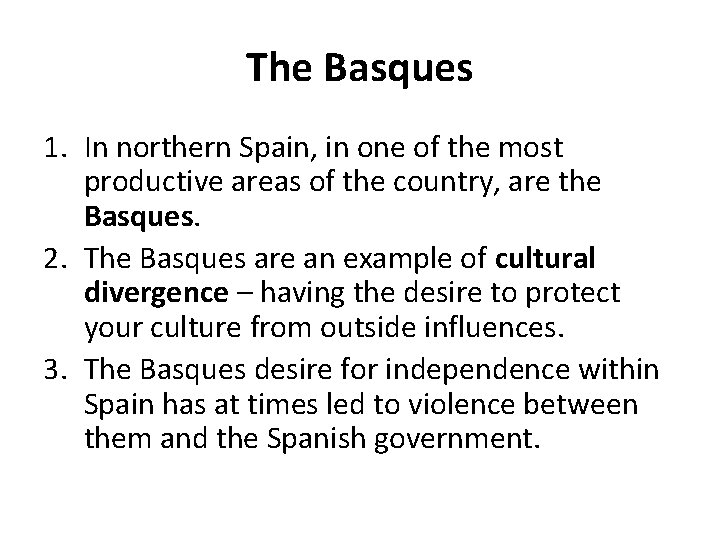 The Basques 1. In northern Spain, in one of the most productive areas of