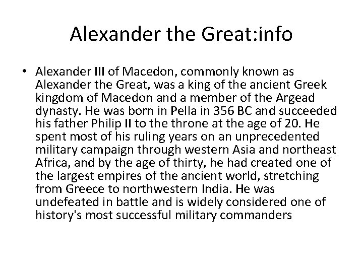 Alexander the Great: info • Alexander III of Macedon, commonly known as Alexander the