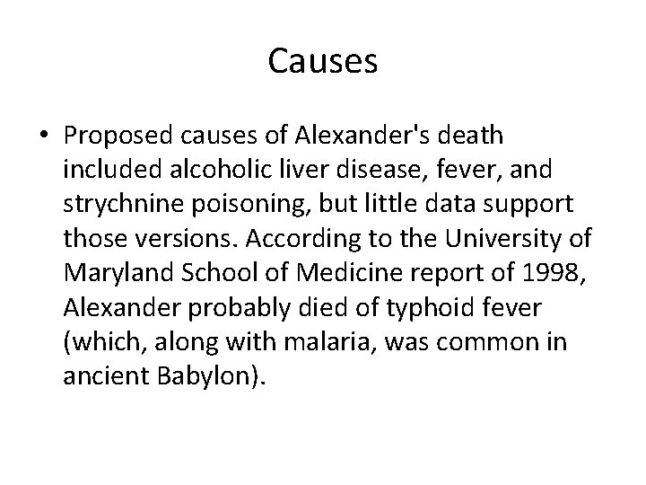 Causes • Proposed causes of Alexander's death included alcoholic liver disease, fever, and strychnine