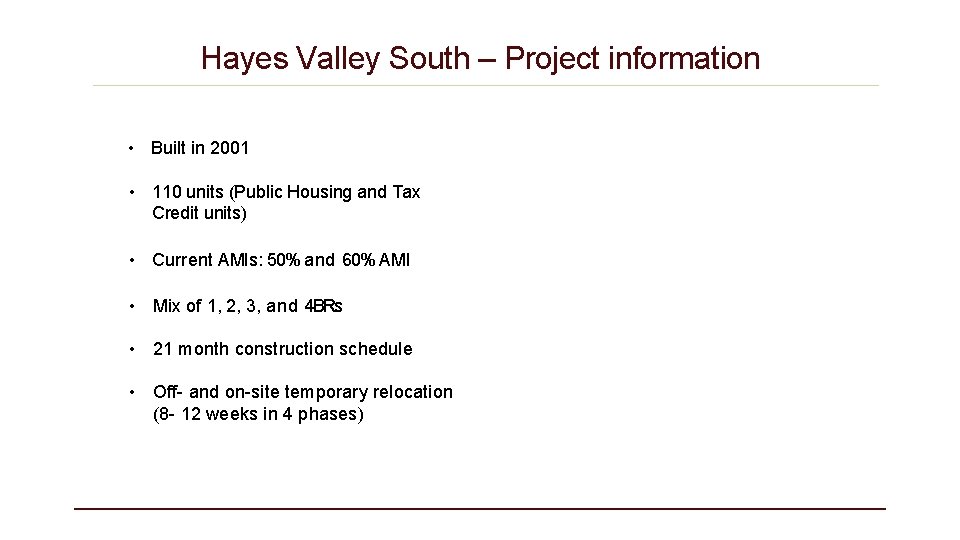 Hayes Valley South – Project information • Built in 2001 • 110 units (Public