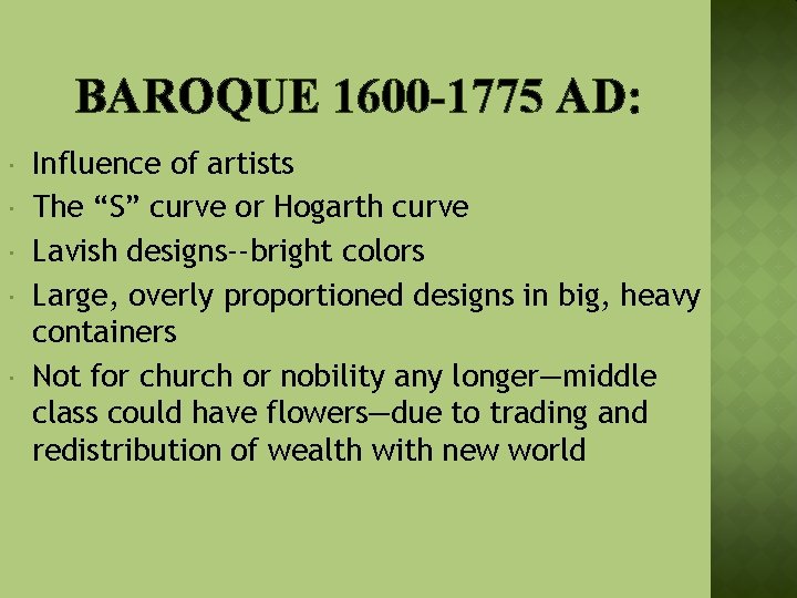 BAROQUE 1600 -1775 AD: Influence of artists The “S” curve or Hogarth curve Lavish