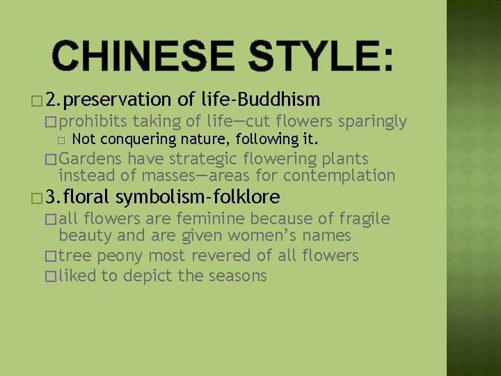 CHINESE STYLE: � 2. preservation of life-Buddhism � prohibits taking of life—cut flowers sparingly