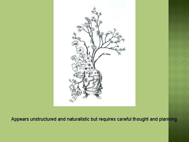 Appears unstructured and naturalistic but requires careful thought and planning 