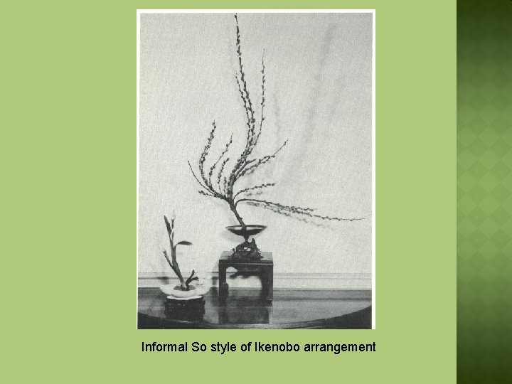 Informal So style of Ikenobo arrangement 