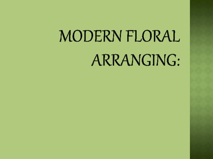 MODERN FLORAL ARRANGING: 