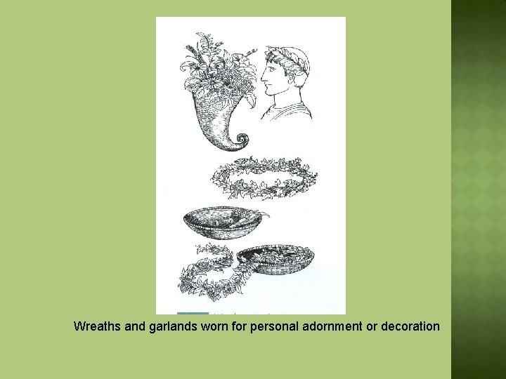 Wreaths and garlands worn for personal adornment or decoration 
