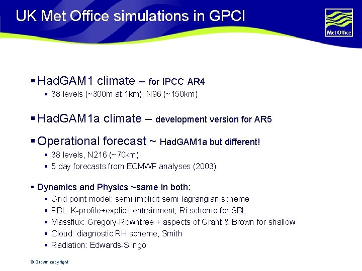 UK Met Office simulations in GPCI § Had. GAM 1 climate – for IPCC