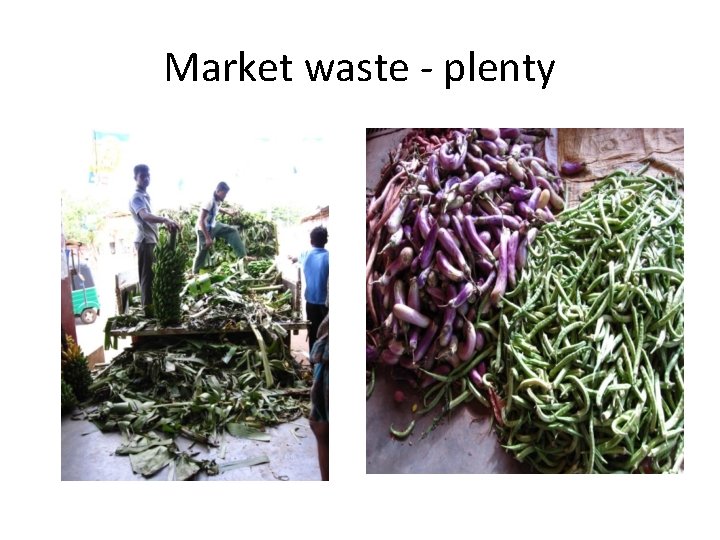 Market waste - plenty 