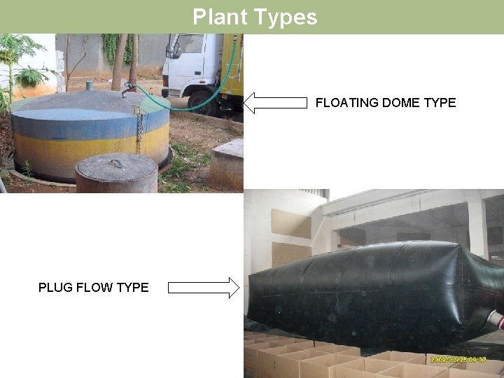 Plant Types FLOATING DOME TYPE PLUG FLOW TYPE 17 