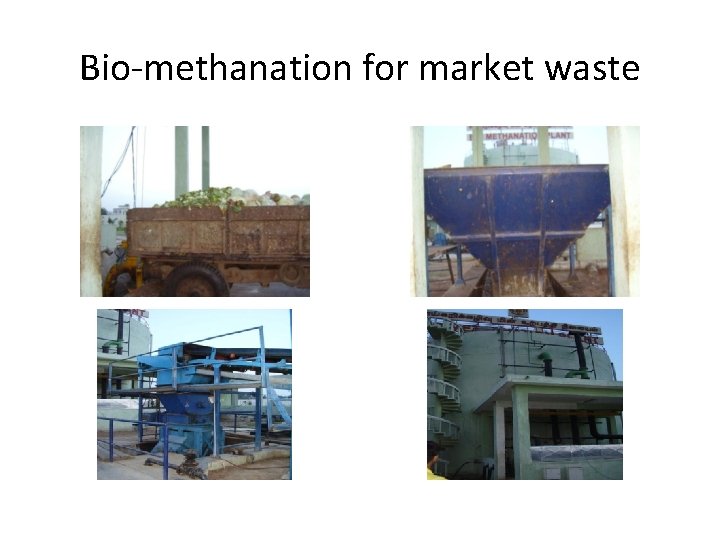 Bio-methanation for market waste 