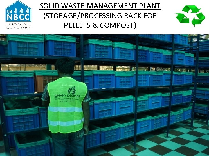 SOLID WASTE MANAGEMENT PLANT (STORAGE/PROCESSING RACK FOR PELLETS & COMPOST) 