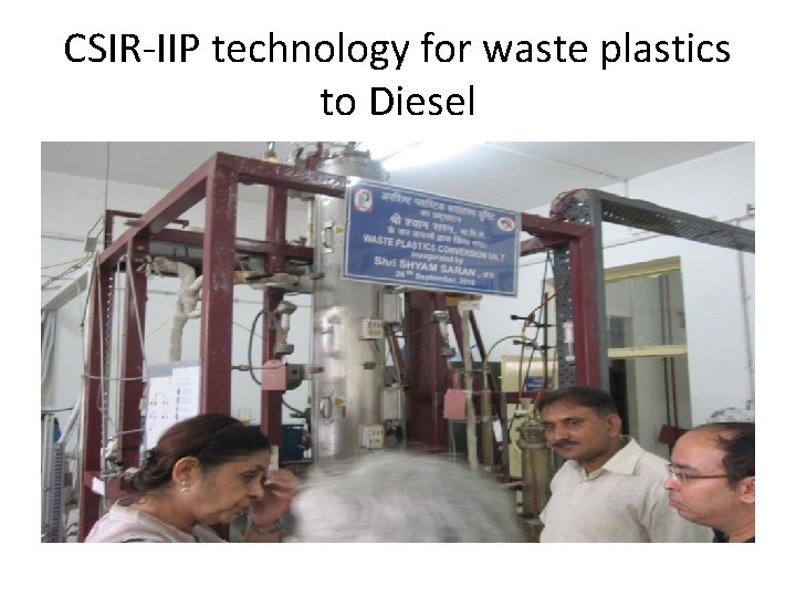 CSIR-IIP technology for waste plastics to Diesel 