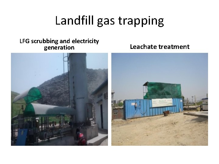 Landfill gas trapping LFG scrubbing and electricity generation Leachate treatment 