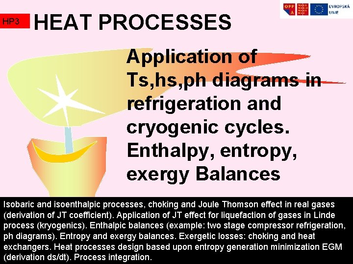 HP 3 HEAT PROCESSES Application of Ts, hs, ph diagrams in refrigeration and cryogenic