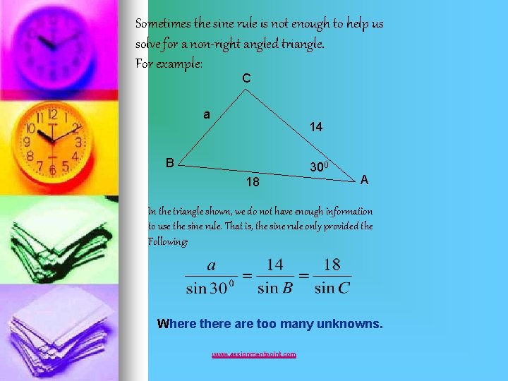 Sometimes the sine rule is not enough to help us solve for a non-right