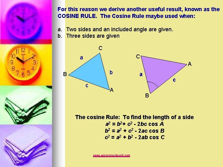 For this reason we derive another useful result, known as the COSINE RULE. The