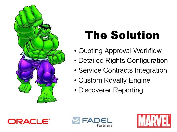 The Solution • Quoting Approval Workflow • Detailed Rights Configuration • Service Contracts Integration