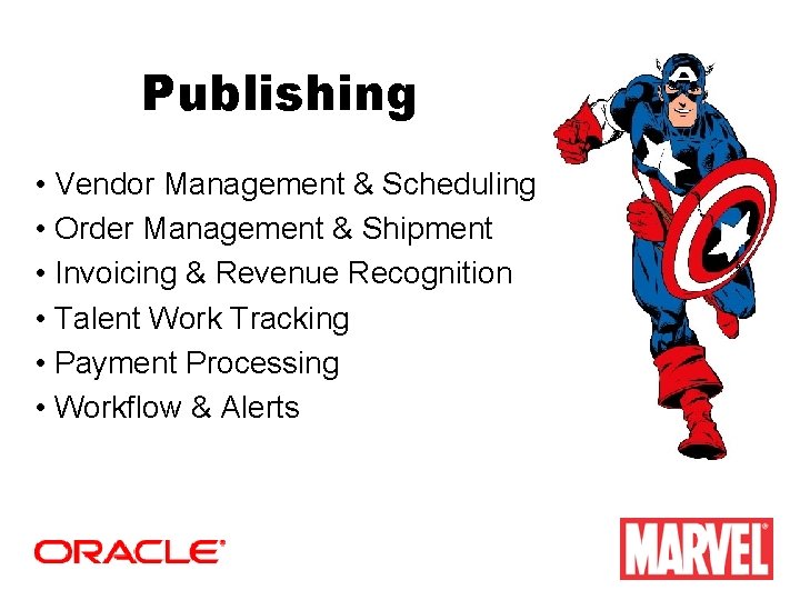 Publishing • Vendor Management & Scheduling • Order Management & Shipment • Invoicing &