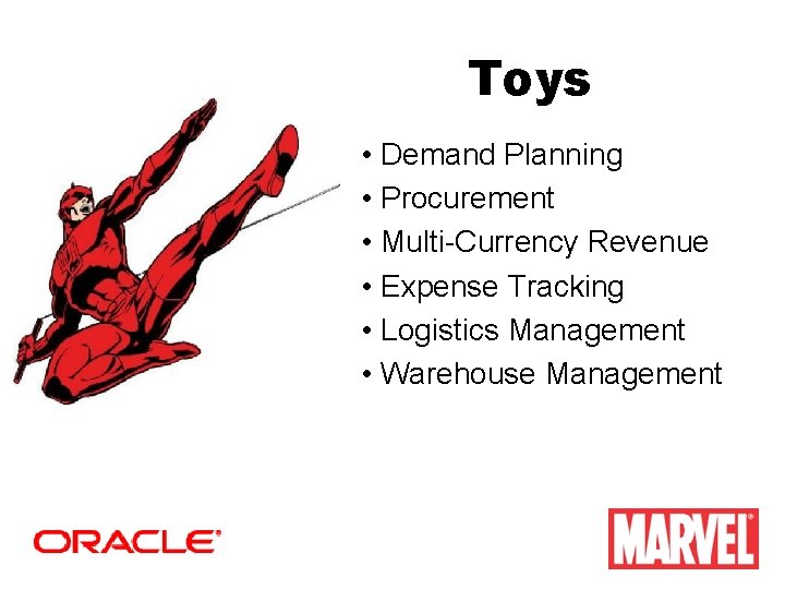 Toys • Demand Planning • Procurement • Multi-Currency Revenue • Expense Tracking • Logistics