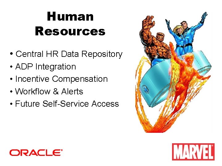 Human Resources • Central HR Data Repository • ADP Integration • Incentive Compensation •