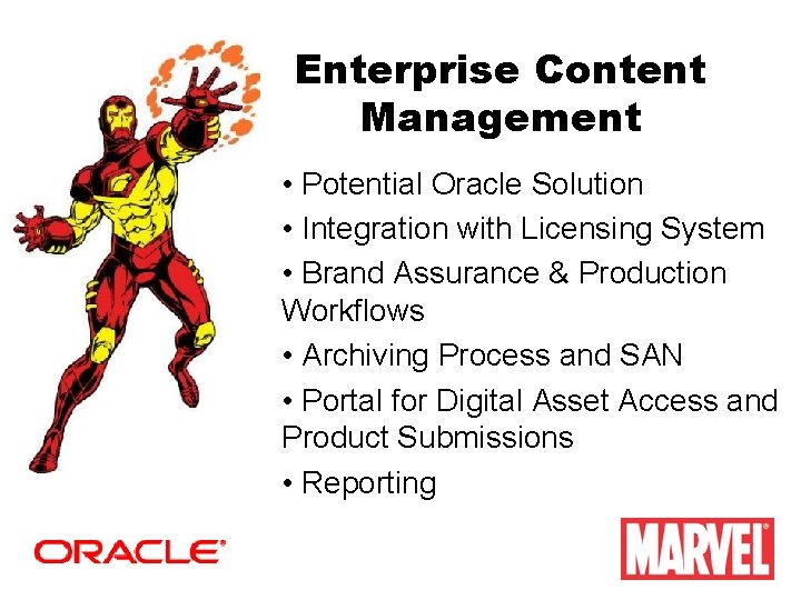 Enterprise Content Management • Potential Oracle Solution • Integration with Licensing System • Brand