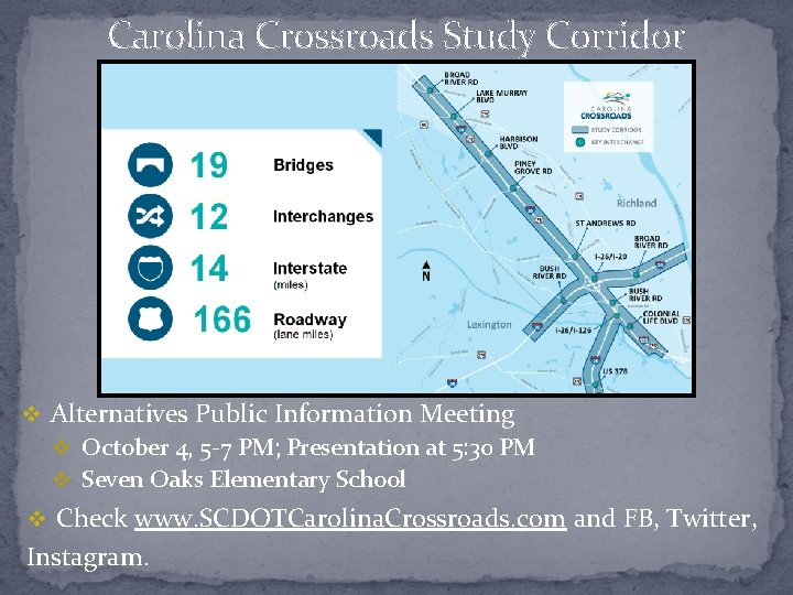 Carolina Crossroads Study Corridor v Alternatives Public Information Meeting v October 4, 5 -7