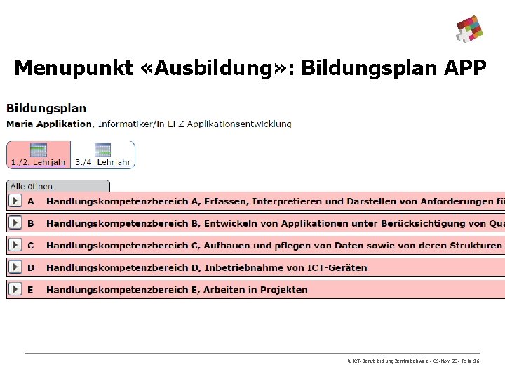 Menupunkt «Ausbildung» : Bildungsplan APP © ICT-Berufsbildung Zentralschweiz - 01 -Nov-20 - Folie 16