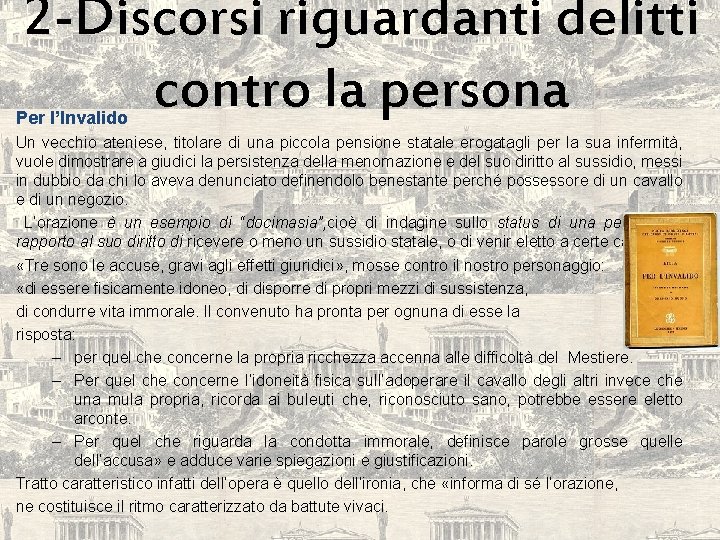 2 -Discorsi riguardanti delitti contro la persona Per l’Invalido Un vecchio ateniese, titolare di