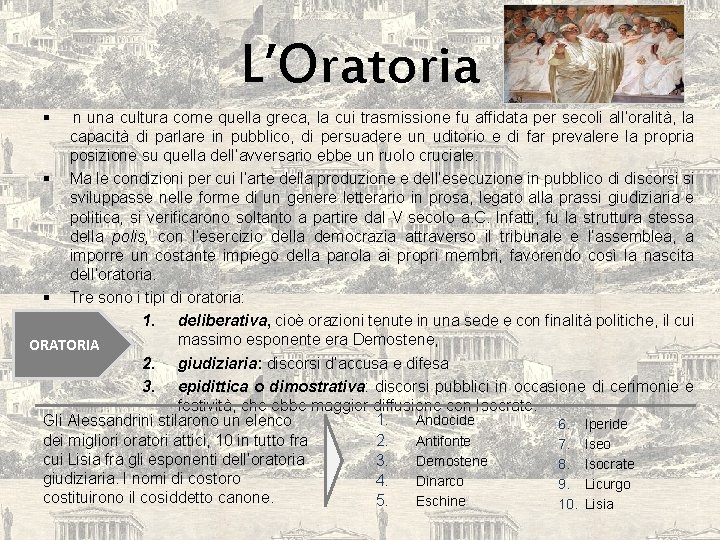 L’Oratoria §  n una cultura come quella greca, la cui trasmissione fu affidata per