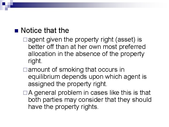 n Notice that the ¨ agent given the property right (asset) is better off