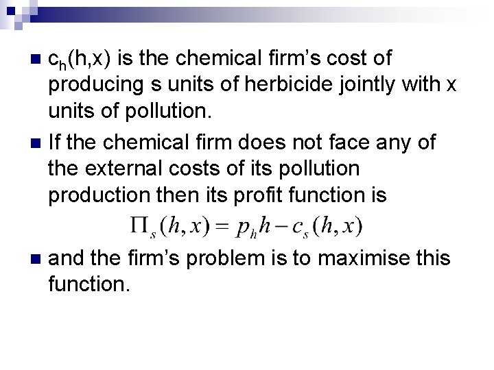 ch(h, x) is the chemical firm’s cost of producing s units of herbicide jointly