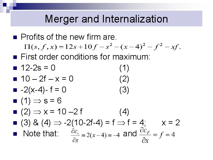 Merger and Internalization n Profits of the new firm are. n First order conditions