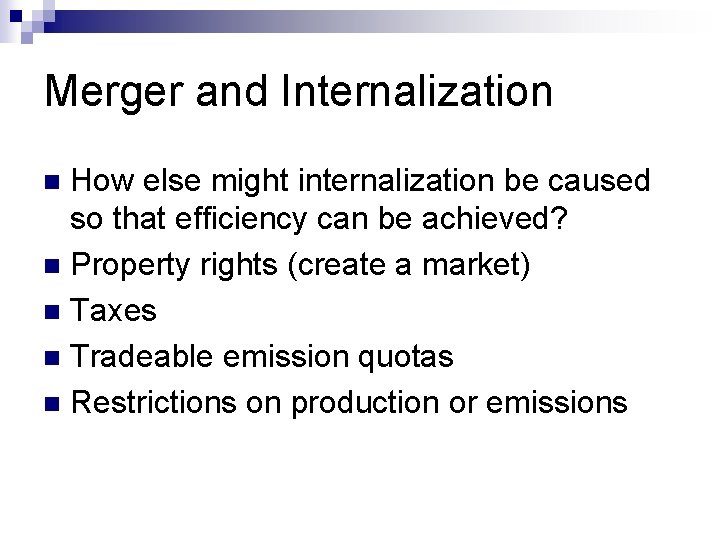 Merger and Internalization How else might internalization be caused so that efficiency can be