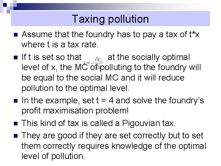 Taxing pollution n n Assume that the foundry has to pay a tax of