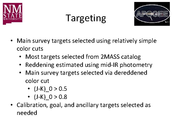 Targeting • Main survey targets selected using relatively simple color cuts • Most targets