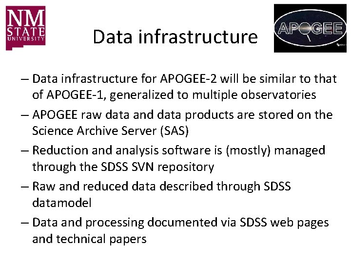 Data infrastructure – Data infrastructure for APOGEE-2 will be similar to that of APOGEE-1,