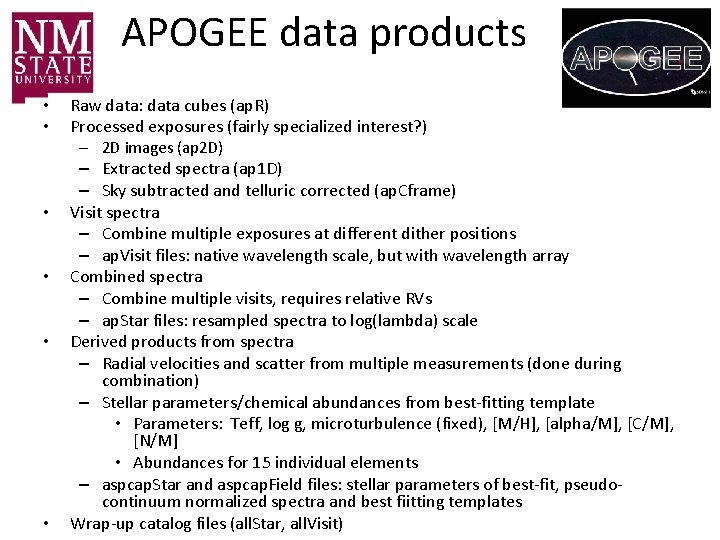 APOGEE data products • • • Raw data: data cubes (ap. R) Processed exposures