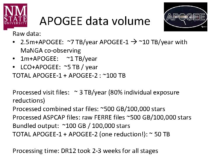 APOGEE data volume Raw data: • 2. 5 m+APOGEE: ~7 TB/year APOGEE-1 ~10 TB/year