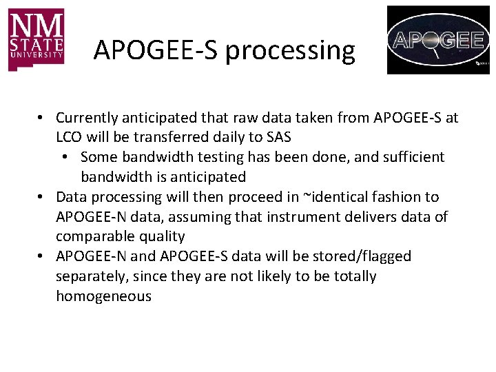 APOGEE-S processing • Currently anticipated that raw data taken from APOGEE-S at LCO will