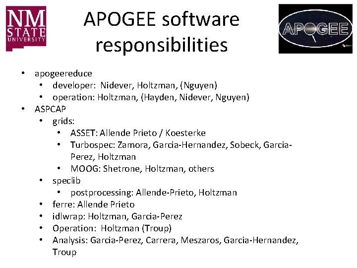 APOGEE software responsibilities • apogeereduce • developer: Nidever, Holtzman, (Nguyen) • operation: Holtzman, (Hayden,